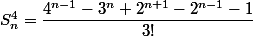 S_n^4=\dfrac {4^{n-1}-3^n+2^{n+1}-2^{n-1}-1}{3!}
